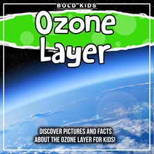 Cover image for Ozone Layer: Discover Pictures and Facts About The Ozone Layer For Kids!