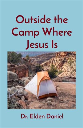 Cover image for Outside the Camp Where Jesus Is