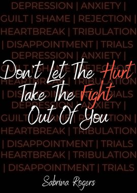 Imagen de portada para Don't Let The Hurt Take The Fight Out Of You