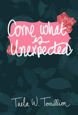 Cover image for Come What is Unexpected