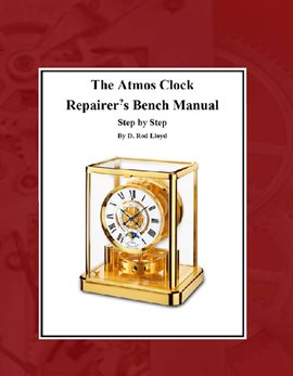 Cover image for The Atmos Clock Repairer's Bench Manual
