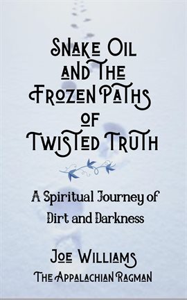 Imagen de portada para Snake Oil and the Frozen Paths of Twisted Truth