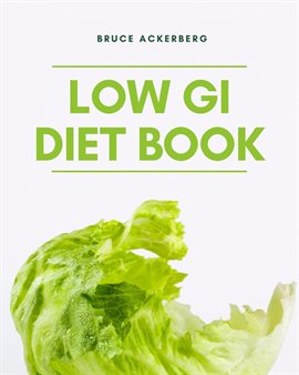 Imagen de portada para The Low GI Diet Book: A Beginner's Step-by-Step Guide for Managing Weight