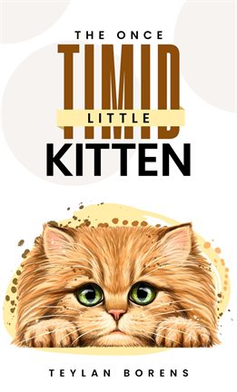 Cover image for The Once Timid Little Kitten