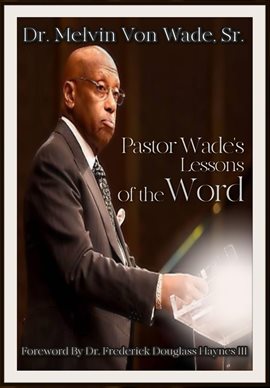 Cover image for Pastor Wade's Lessons of the Word