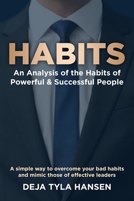 Cover image for Habits: An Analysis of the Habits of Powerful & Successful People