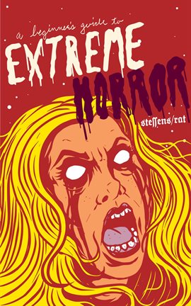 Cover image for A Beginner's Guide to Extreme Horror