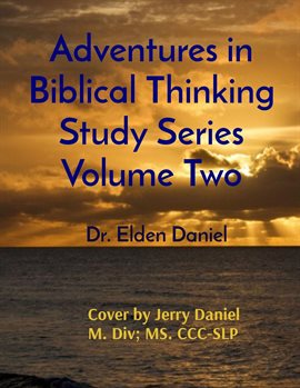 Cover image for Adventures in Biblical Thinking Study Series, Volume Two