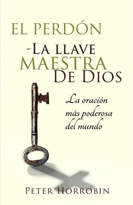 Cover image for El Perdón - La Llave Maestra de Dios