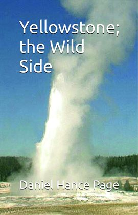 Cover image for Yellowstone; The Wild Side