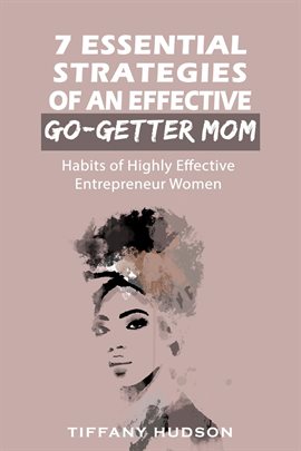 Imagen de portada para 7 Essential Strategies of an Effective Go-Getter Mom