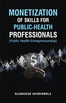 Cover image for Monetization of Skills for Public Health Professionals