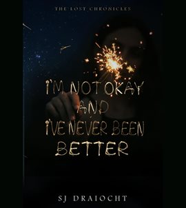 Imagen de portada para I'm Not Okay and I've Never Been Better