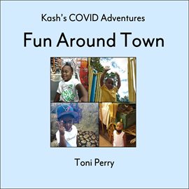 Cover image for Kash's COVID Adventures Fun Around Town