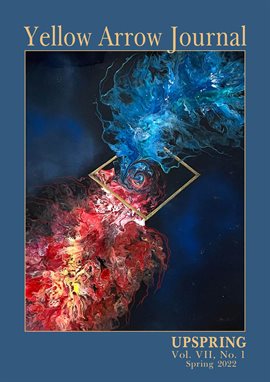 Imagen de portada para Yellow Arrow Journal, UpSpring, Volume VII, No. 1, Spring 2022