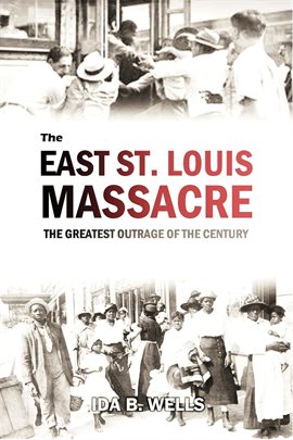 Cover image for The East St. Louis Massacre