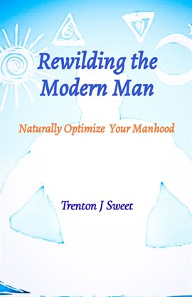 Imagen de portada para Rewilding the Modern Man