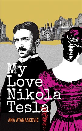 Cover image for My Love Nikola Tesla