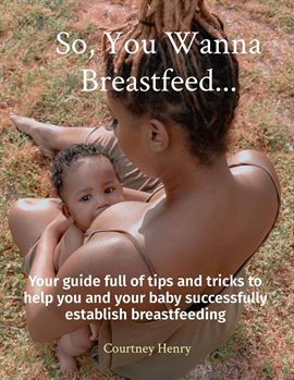 Imagen de portada para So, You Wanna Breastfeed...