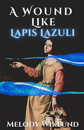 Imagen de portada para A Wound Like Lapis Lazuli