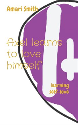 Cover image for Axel learns to love himself