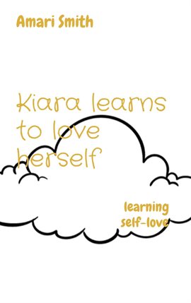 Cover image for Kiara Learns to Love Herself