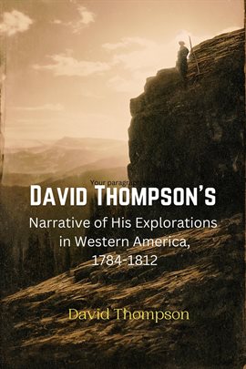 Cover image for David Thompson's Narrative of His Explorations in Western America, 1784-1812