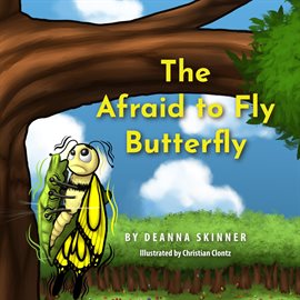 Cover image for The Afraid to Fly Butterfly