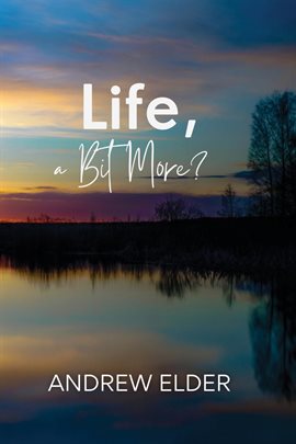 Cover image for LIfe, a Bit More?