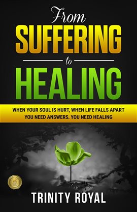 Cover image for From Suffering to Healing. When Life Falls Apart, You Need Answers. You Need Healing.