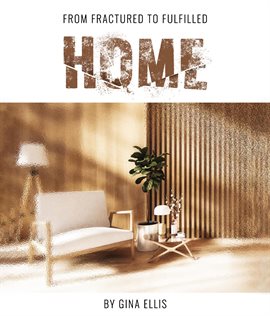 Cover image for From Fractured to Fulfilled HOME