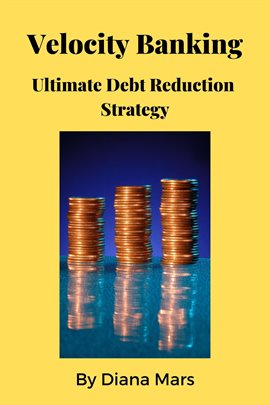 Cover image for Velocity Banking Ultimate Debt Reduction Strategy