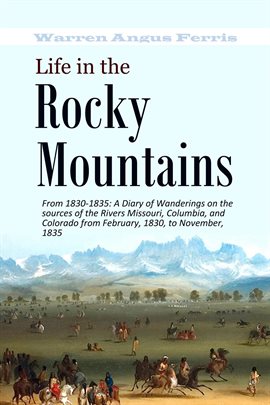 Cover image for Life in the Rocky Mountains From 1830-1835