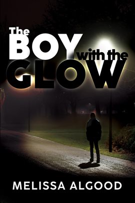 Cover image for The Boy With the Glow