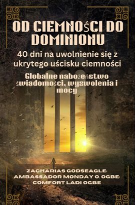 OD CIEMNOŚCI DO DOMINIONU - 40 dni na uwolnienie się z ukrytego uścisku ciemności