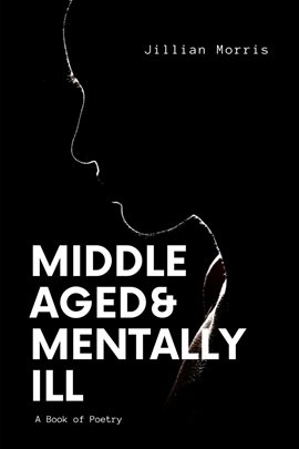 Cover image for Middle Aged & Mentally Ill