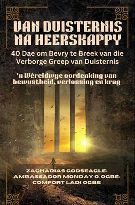 VAN DUISTERNIS NA HEERSKAPPY - 40 Dae om Bevry te Breek van die Verborge Greep van Duisternis