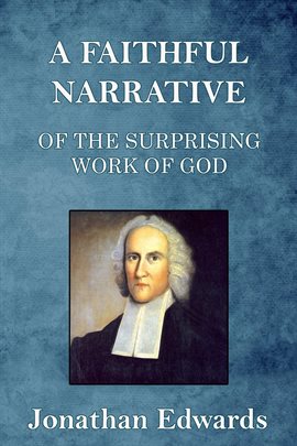 Cover image for A Faithful Narrative of the Surprising Work of God