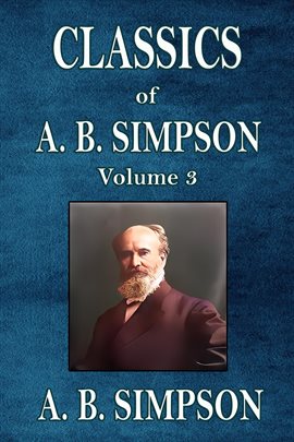 Cover image for Classics of A. B. Simpson, Volume 3