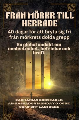 FRÅN MÖRKR TILL HERRÅDE - 40 dagar för att bryta sig fri från mörkrets dolda grepp
