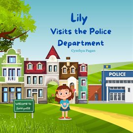 Imagen de portada para Lily Visits the Police Department