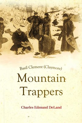 Cover image for Basil Clement (Claymore), the Mountain Trappers