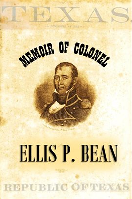 Cover image for Memoir of Colonel Ellis P. Bean, Written by Himself, About the Year 1816