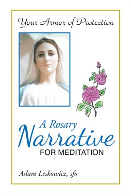 Imagen de portada para A Rosary Narrative for Meditation