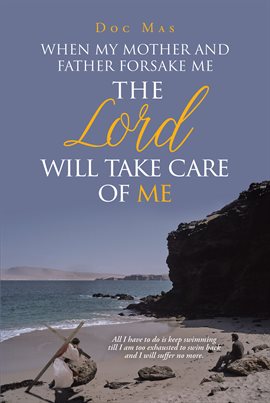 Imagen de portada para When My Mother and Father Forsake Me, the Lord will take care of me