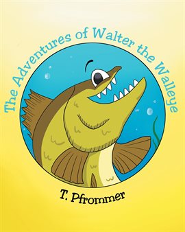 Imagen de portada para The Adventures of Walter the Walleye
