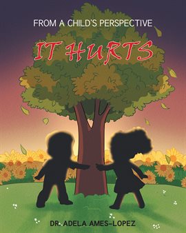 Cover image for It Hurts (From a Child's Perspective)