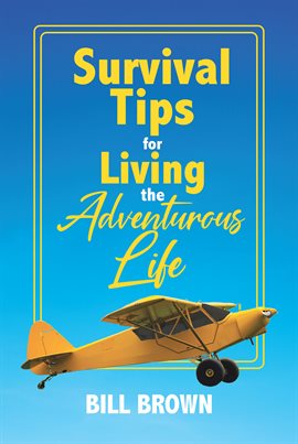 Cover image for Survival Tips for Living the Adventurous Life