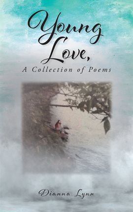 Cover image for Young Love, A Collection of Poems