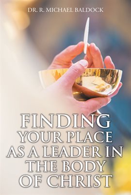 Cover image for Finding Your Place as a Leader in the Body of Christ